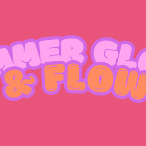 Summer Glow & Flow